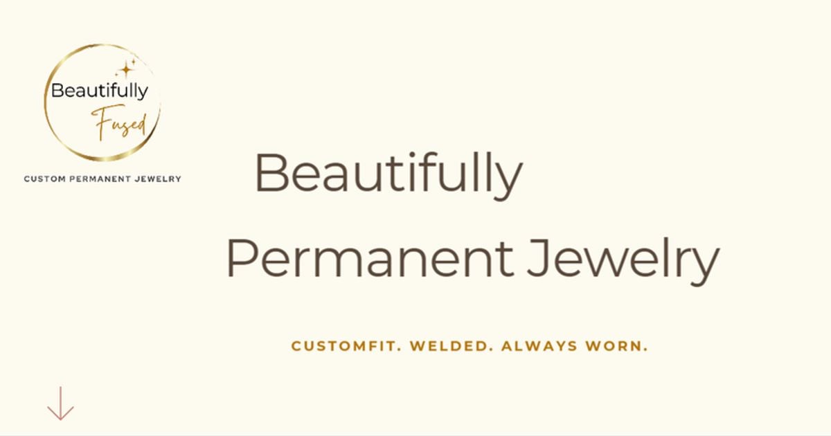 Beautifully Fused Permanent Jewelry